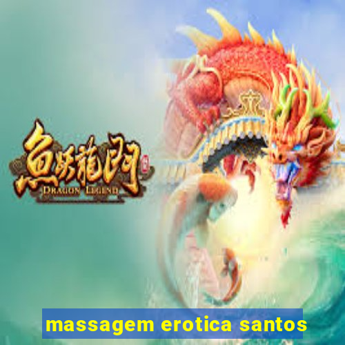 massagem erotica santos